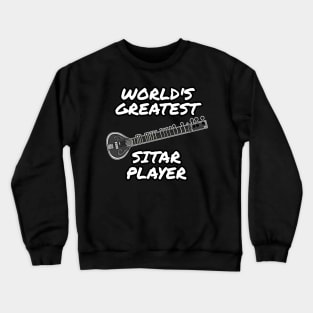 World's Greatest Sitar Player Sitarist Musician Crewneck Sweatshirt